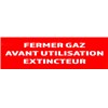 50 Panneaux "Fermer gaz avant utilisation extincteur" 200mm x 60mm