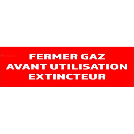 50 Panneaux "Fermer gaz avant utilisation extincteur" 200mm x 60mm