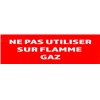 50 Panneaux "Ne pas utiliser sur flamme gaz" 200mm x 60mm