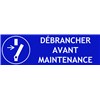 Panneau "Débrancher avant maintenance" - L.300 x H.100 mm