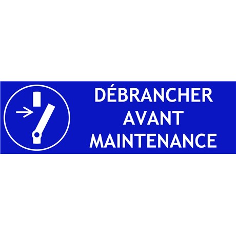 Panneau "Débrancher avant maintenance" - L.300 x H.100 mm