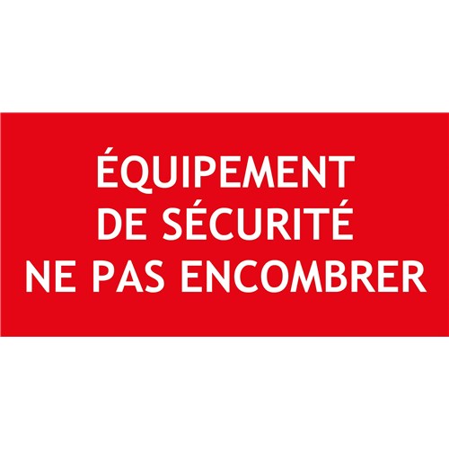 "Equipement de sécurité ne pas encombrer" en PVC rigide 200 X 100 mm