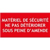 "MATÉRIEL DE SÉCURITÉ NE PAS DÉTÉRIORER" en PVC rigide 200 X 70 mm