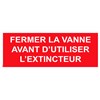 Panneau "Fermer la vanne avant d’utiliser l’extincteur" PVC - 200x80 mm