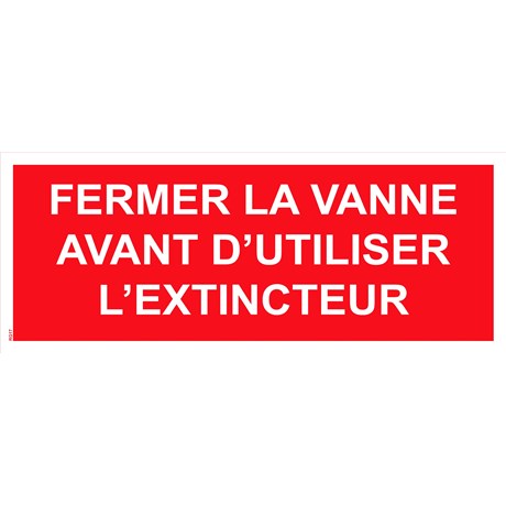 Panneau "Fermer la vanne avant d’utiliser l’extincteur" PVC - 200x80 mm