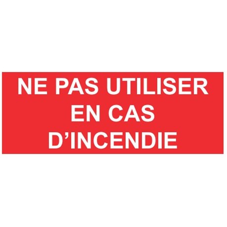 Panneau "Ne pas utiliser en cas d’incendie" PVC - 200x80 mm