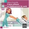 Début d'incendie, 5 bons réflexes en établissement de santé